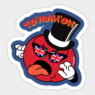 Tomato To'mah'oh British funny accent Sticker